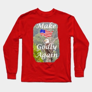 Make America Godly Again with flag Long Sleeve T-Shirt